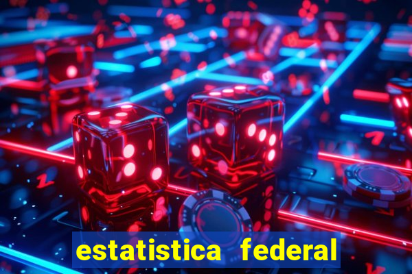 estatistica federal jogo do bicho